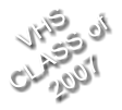 VHS CLASS of 2007