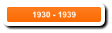 1930 - 1939