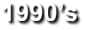 1990’s