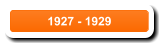 1927 - 1929